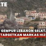 Desa Di Lebanon Selatan Kembali Di Gempur Serangan Israel
