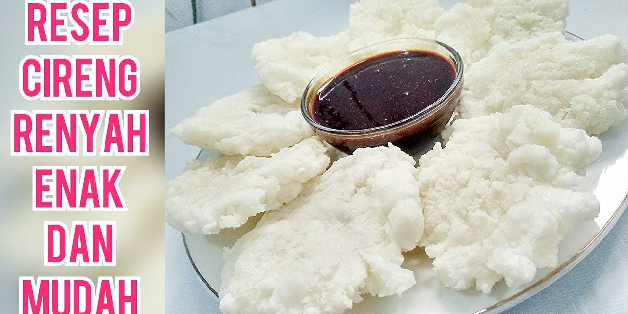 Trik Sederhana Cireng Tetap Renyah, Bikin Ngemil Makin Nikmat
