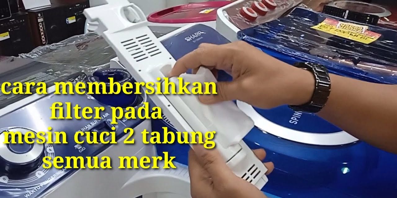 Tips Membersihkan Filter Mesin Cuci Cepat Dan Praktis Di Rumah