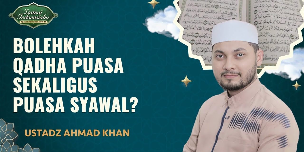 Syawal Dan Qadha Puasa Sekaligus? Simak Fatwa Ulama Mazhab