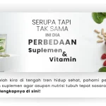 Jangan Salah Kaprah, Ini Perbedaan Vitamin Dan Suplemen