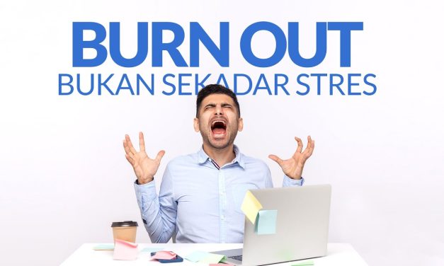 Istilah Burn Out Yang Lebih Kacau Dari Kondisi Setres Saat Kerja