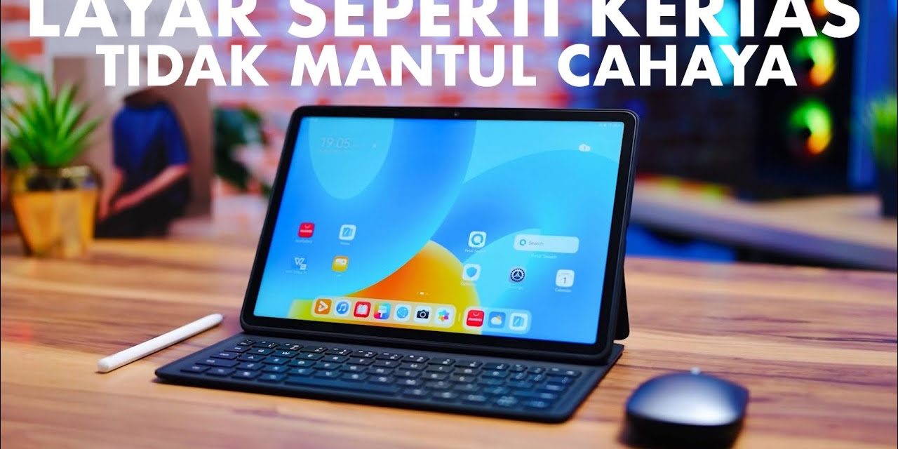 Huawei MatePad 11.5: Tablet Produktif Layar 120Hz, Wajib Punya