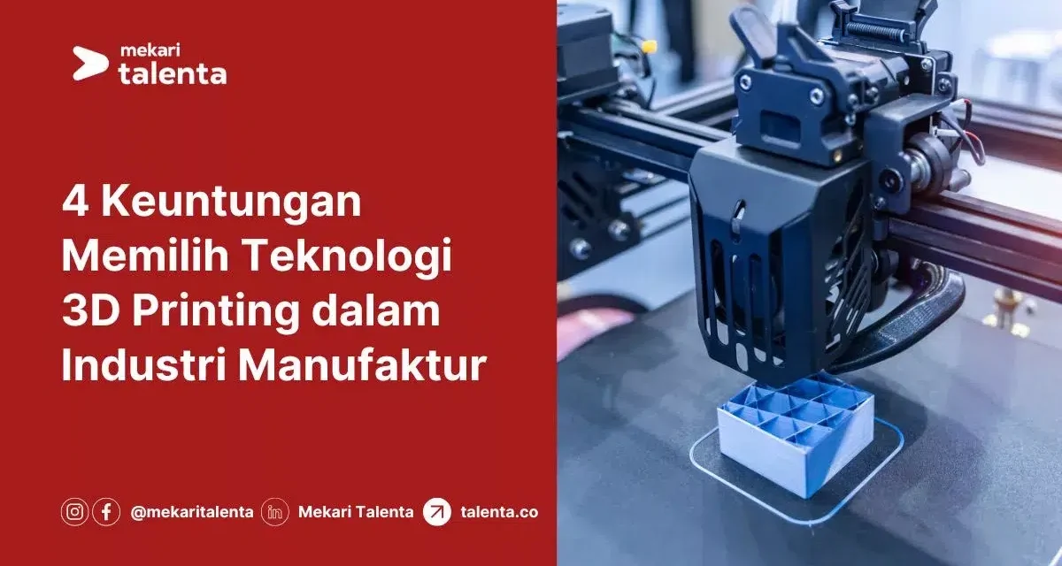 Teknologi 3D Printing Akan Mengubah Dunia Manufaktur Di 2026