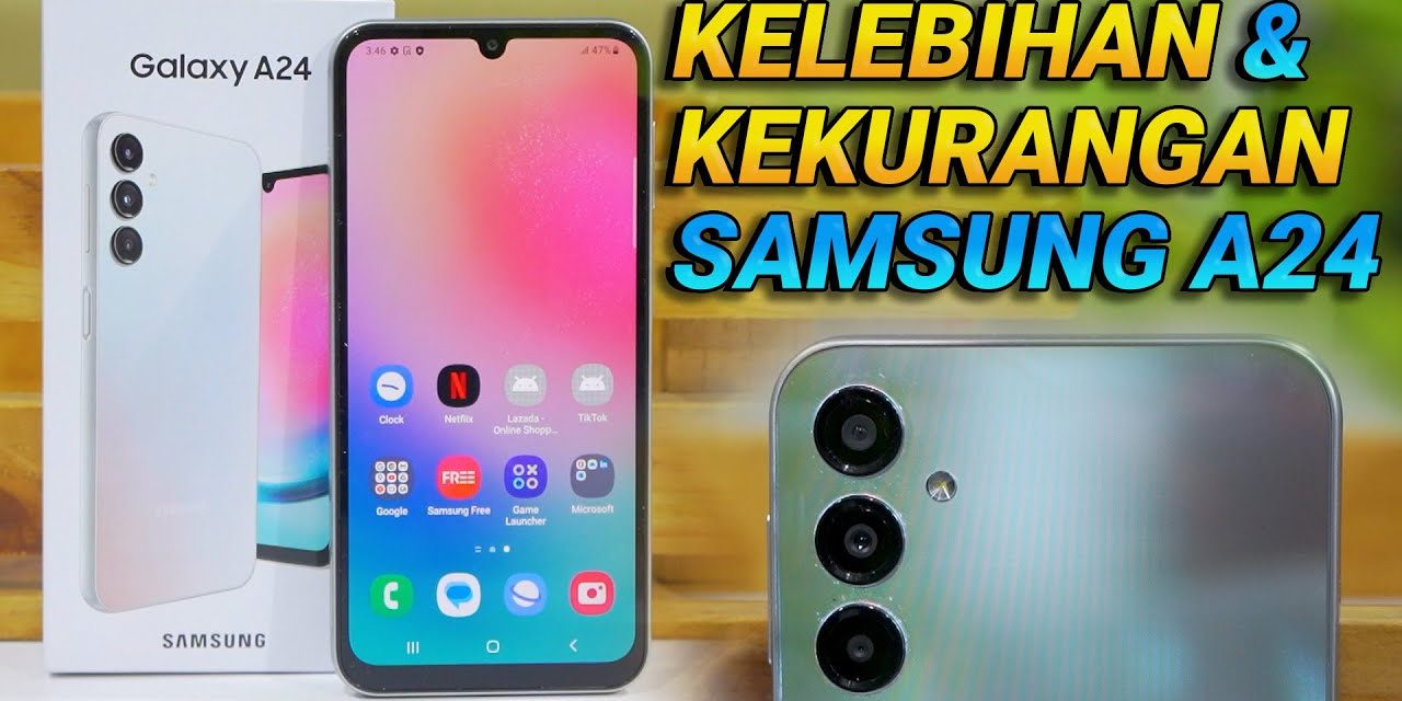 Galaxy A24 : Memiliki Konfigurasi Tiga Kamera Belakang